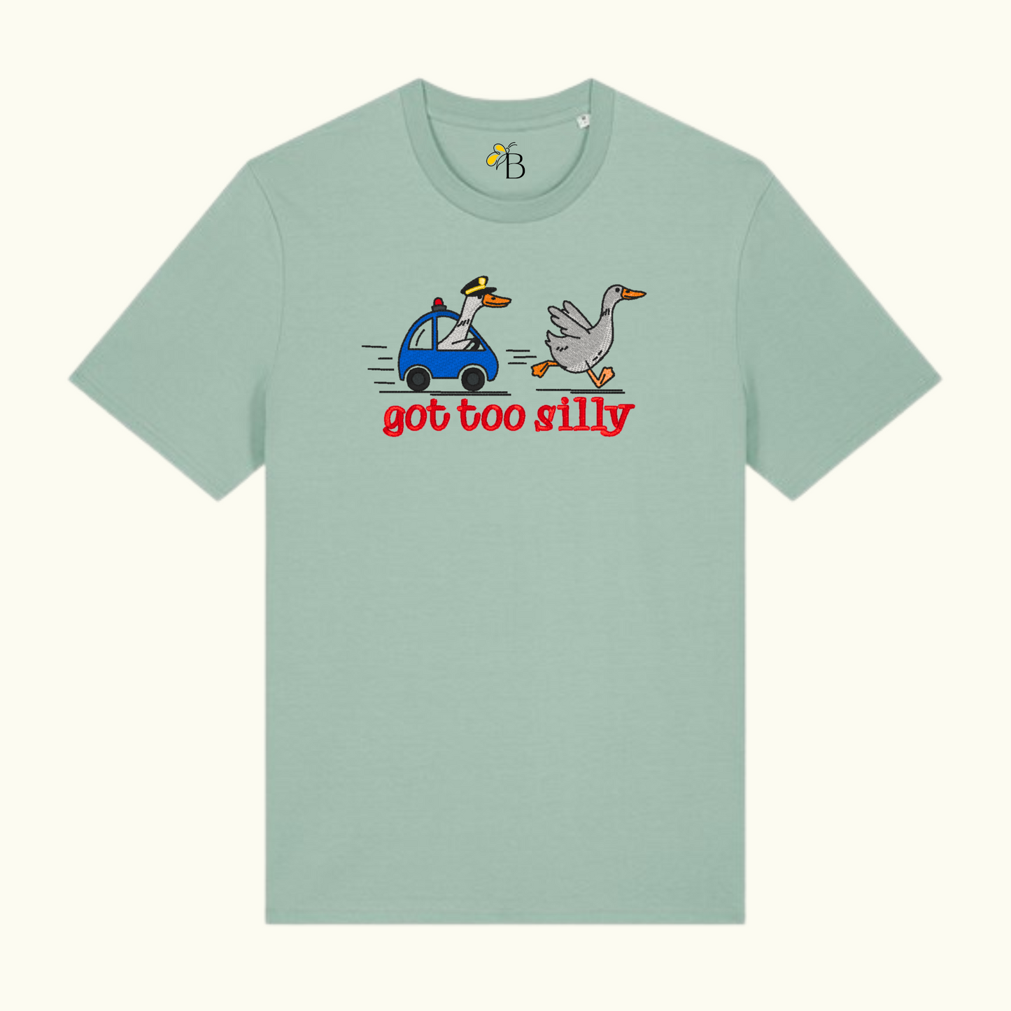 GOT TOO SILLY GOOSE EMBROIDERED T- SHIRT