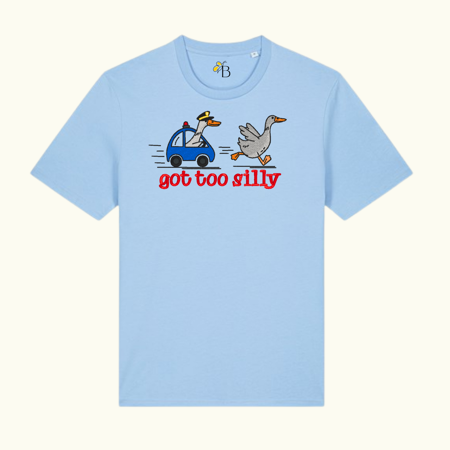 GOT TOO SILLY GOOSE EMBROIDERED T- SHIRT
